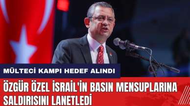 Özgür Özel İsrail'in basın mensuplarına saldırısını lanetledi