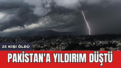 Pakistan'a yıldırım düştü: 25 kişi *ldü