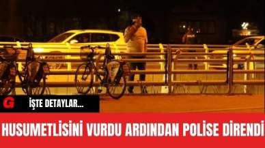 Husumetlisini vurdu ardından polise direndi