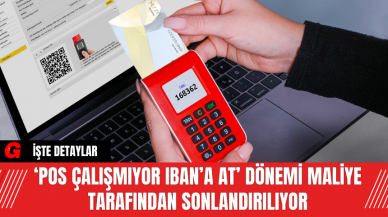 ‘POS Çalışmıyor IBAN’a At’ Dönemi Maliye Tarafından Sonlandırılıyor