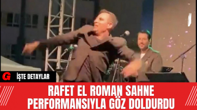 Rafet El Roman Sahne Performansıyla Göz Doldurdu