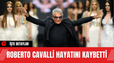 Roberto Cavalli Hayatını Kaybetti