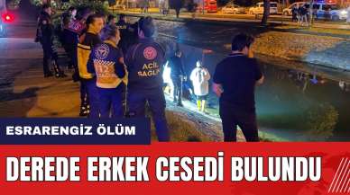 Sakarya'da esrarengiz ölüm! Derede erkek ces*di bulundu