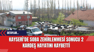 Kayseri'de Soba Zehirlenmesi Sonucu 2 Kardeş Hayatını Kaybetti