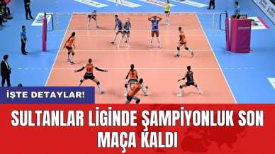 Sultanlar Liginde şampiyonluk son maça kaldı