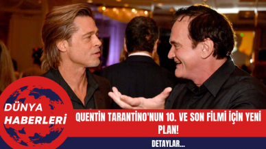 Quentin Tarantino'nun 10. ve Son Filmi İçin Yeni Plan!