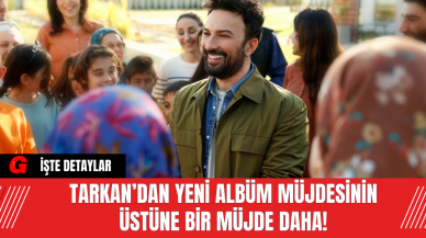 Tarkan’dan Yeni Albüm Müjdesinin Üstüne Bir Müjde Daha!