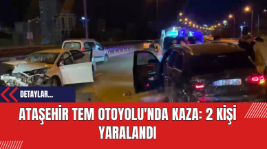 Ataşehir TEM Otoyolu'nda Kaza: 2 Kişi Yaralandı