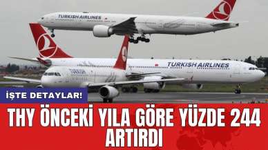 THY önceki yıla göre yüzde 244 artırdı