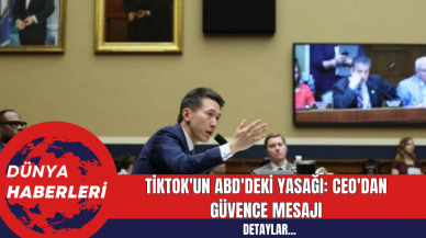 TikTok'un ABD'deki Yasağı: CEO'dan Güvence Mesajı