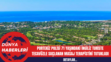 Portekiz Polisi 71 Yaşındaki İngiliz Turiste Tecav*zle Suçlanan Masaj Terapistini Tutukladı