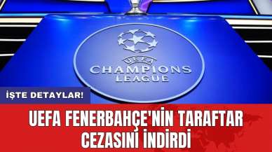 UEFA Fenerbahçe'nin taraftar cezasını indirdi