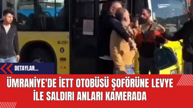 Ümraniye'de İETT Otobüsü Şoförüne Levye İle Saldırı Anları Kamerada