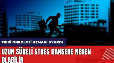 Uzun süreli stres kansere neden olabilir