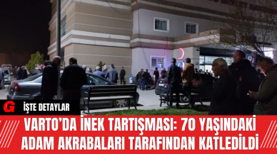 Varto’da İnek Tartışması: 70 Yaşındaki Adam Akrabaları Tarafından Katledildi