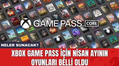 Xbox Game Pass için nisan ayının oyunları belli oldu