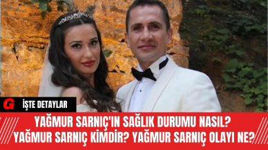 Yağmur Sarnıç'ın Sağlık Durumu Nasıl? Yağmur Sarnıç Kimdir? Yağmur Sarnıç Olayı Ne?