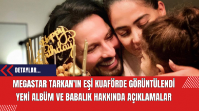 Megastar Tarkan'ın Eşinden: Yeni Albüm ve Babalık Hakkında Açıklamalar