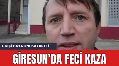 Feci Kazada 1 Kişi Hayatını Kaybetti