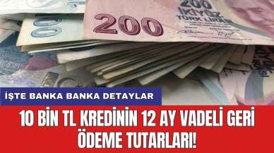 10 bin TL kredinin 12 ay vadeli geri ödeme tutarları! İşte banka banka detaylar