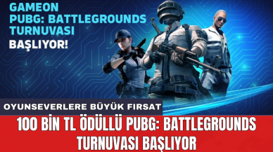 100 Bin TL ödüllü PUBG: BATTLEGROUNDS turnuvası başlıyor