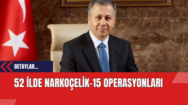 52 İlde Narkoçelik-15 Operasyonları