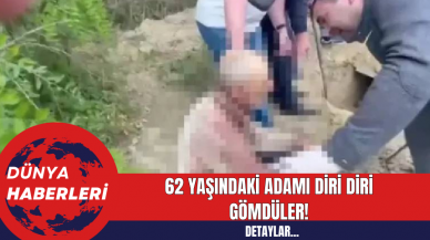 62 Yaşındaki Adamı Diri Diri Gömdüler!