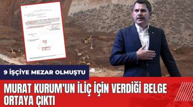 9 işçiye mezar olmuştu! Murat Kurum'un İliç için verdiği belge ortaya çıktı