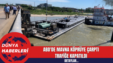 ABD'de Mavna Köprüye Çarptı: Trafiğe Kapatıldı