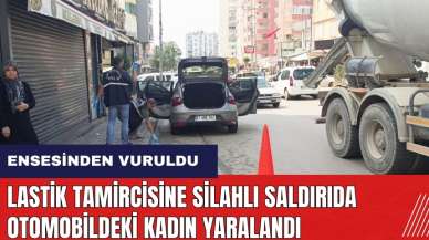 Adana'da lastik tamircisine silahlı saldırıda otomobildeki kadın vuruldu