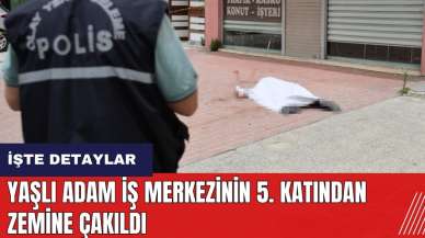 Adana'da yaşlı adam iş merkezinin 5. katından düştü