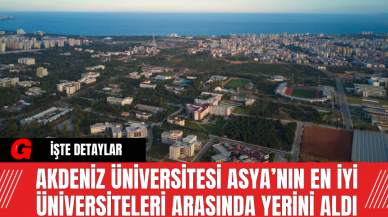 Akdeniz Üniversitesi Asya’nın En İyi Üniversiteleri Arasında Yerini Aldı