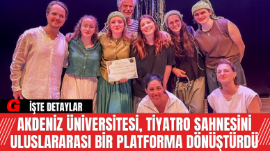 Akdeniz Üniversitesi Tiyatro Sahnesini Uluslararası Bir Platforma Dönüştürdü