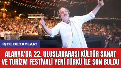 Alanya'da 22. Uluslararası Kültür Sanat ve Turizm Festivali Yeni Türkü ile Son Buldu