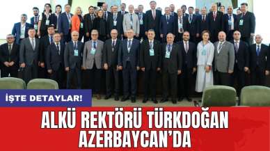 ALKÜ Rektörü Türkdoğan Azerbaycan’da