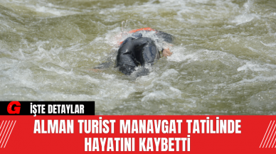 Alman Turist Manavgat'ta Tatilinde Hayatını Kaybetti