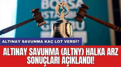 Altınay Savunma (ALTNY) halka arz sonuçları açıklandı! Altınay Savunma kaç lot verdi?