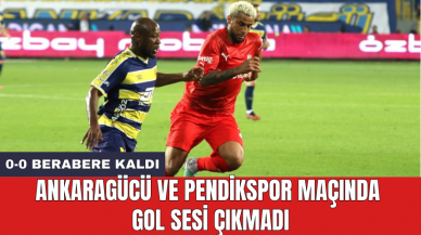 Ankaragücü ve Pendikspor maçında gol sesi çıkmadı