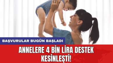 Annelere 4 bin lira destek kesinleşti! Başvurular bugün başladı