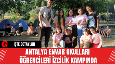 Antalya Envar Okulları Öğrencileri İzcilik Kampında