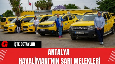 Antalya Havalimanı’nın Sarı Melekleri̇