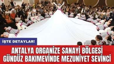 Antalya Organize Sanayi Bölgesi Gündüz Bakımevinde Mezuniyet Sevinci