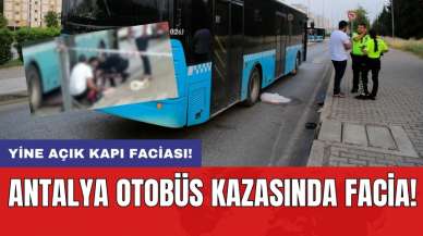 Antalya otobüs kazasında facia!