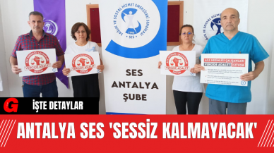 Antalya SES 'Sessiz Kalmayacak'