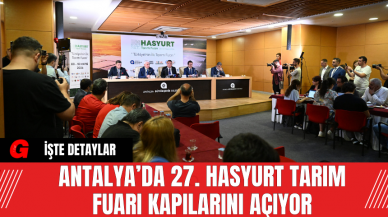 Antalya’da 27. Hasyurt Tarım Fuarı Kapılarını Açıyor