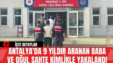 Antalya'da 9 Yıldır Aranan Baba ve Oğul Sahte Kimlikle Yakalandı