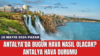 Antalya hava durumu 19 Mayıs 2024 Pazar