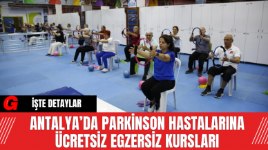 Antalya’da Parkinson Hastalarına Ücretsiz Egzersiz Kursları