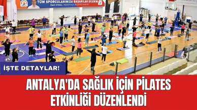 Antalya'da sağlık için pilates etkinliği düzenlendi