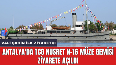 Antalya'da TCG Nusret N-16 Müze Gemisi ziyarete açıldı